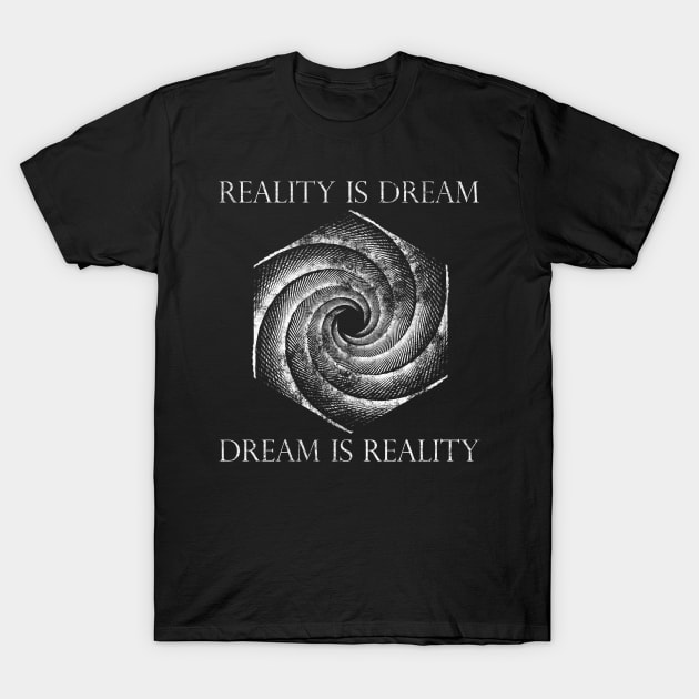 Reality Is Dream, Dream Is Reality Invert T-Shirt by Zedekiel